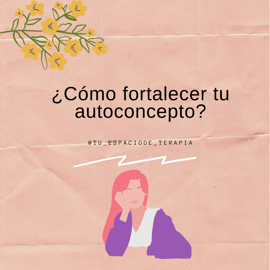 ¿Cómo Mejorar El Autoconcepto? 🙇‍♀️ 7 Trucos Para Fortalecerlo